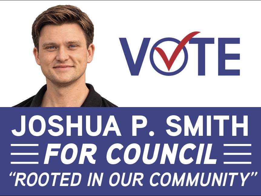 Vote Joshua P. Smith for Council, Rooted in our community